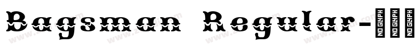 Bagsman Regular字体转换 Bagsman Regular字体转换